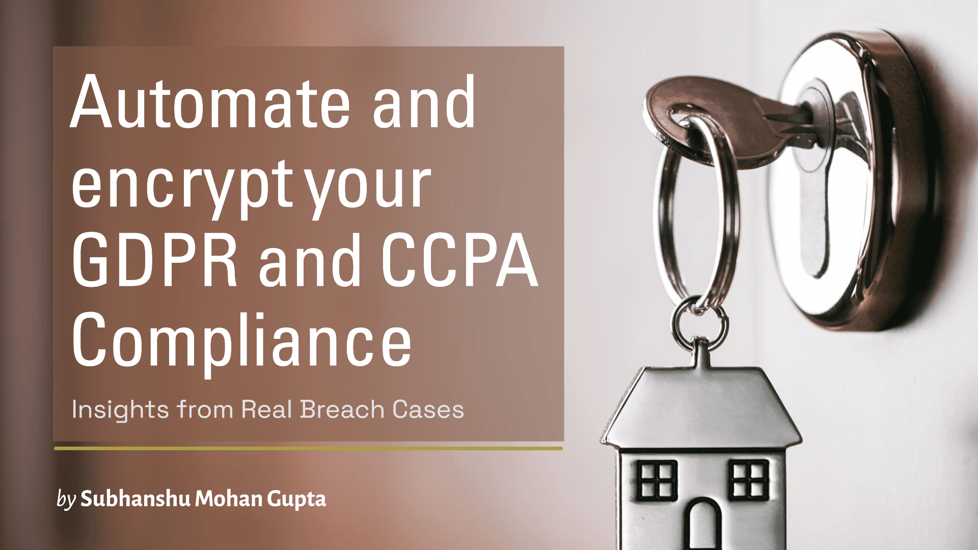 Achieving GDPR and CCPA Compliance with Automation and Encryption: Insights from Real Breach Cases
