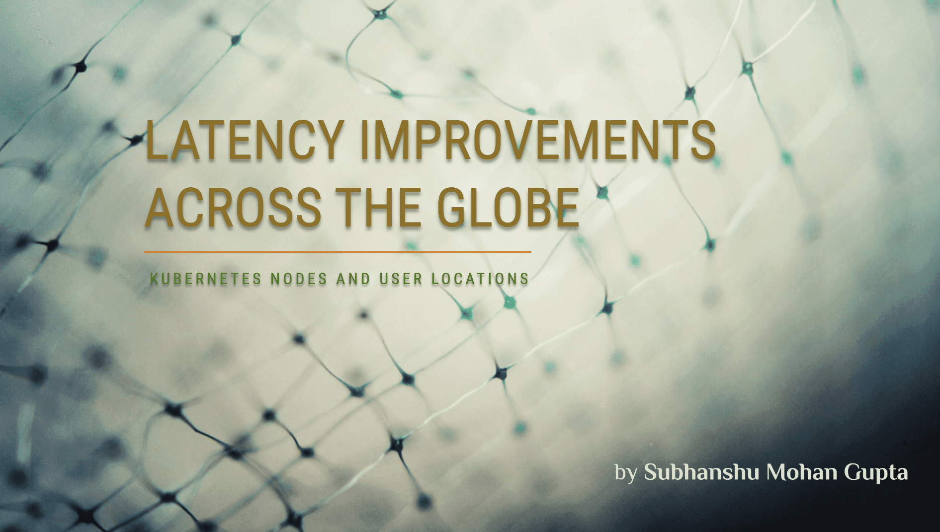 Optimizing Kubernetes Node Placements Based on User Footprint and Latency