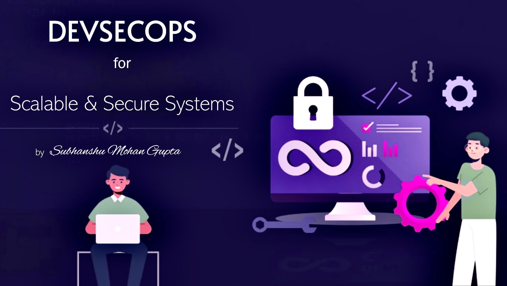 Designing Scalable, Secure Systems w/ DevSecOps