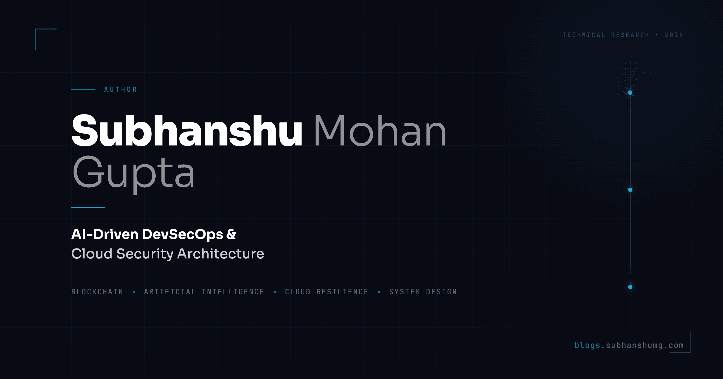 AI-Native Infrastructure & Security Architecture Research | Subhanshu Mohan Gupta